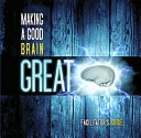 Making a Good Brain Great Facilitator's Guide