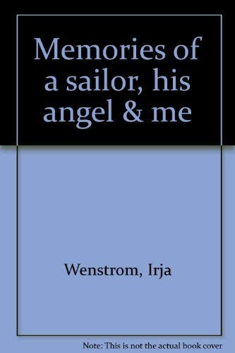 Memories of a Sailor, His Angel and Me