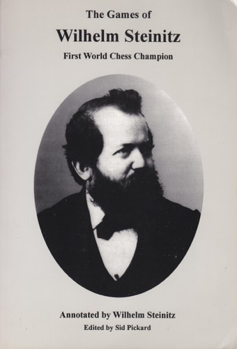 The Games of Wilhelm Steinitz First World Chess Champion