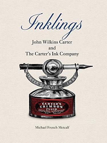 Inklings John Wilkins Carter and the Carter's Ink Company