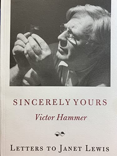 Sincerely Yours, Victor Hammer Victor Hammer's Letters to Janet Lewis, 1945-1948