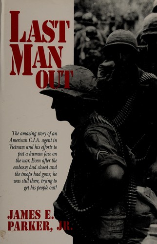 Last Man Out: A Personal Account of the Vietnam War