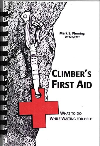 Climber's First Aid What to Do While Waiting for Help
