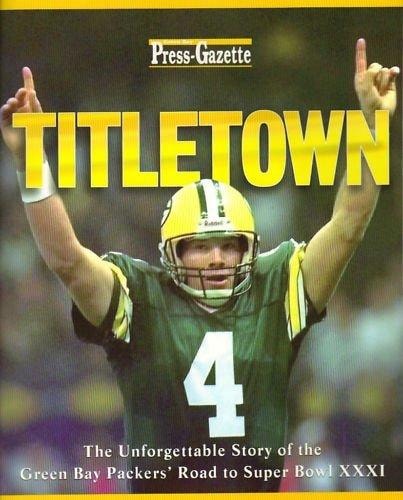 Titletown The Green Bay Packers' Unforgettable Road to Super Bowl XXXI
