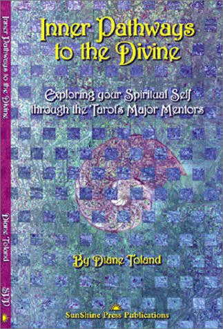 Inner Pathways to the Divine Exploring Your Spiritual Self Through the Tarot's Major Mentors