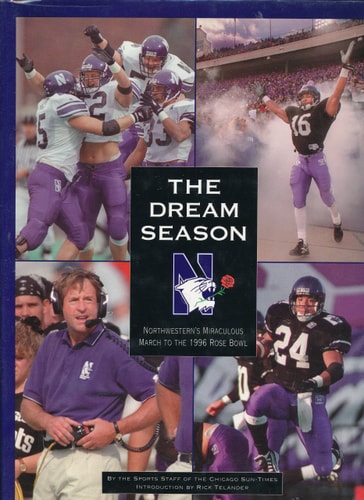 The Dream Season Northwestern's Miraculous March to the 1996 Rose Bowl