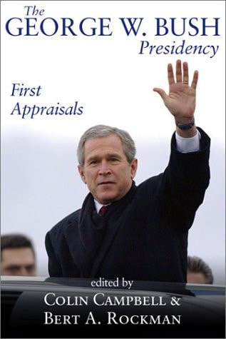 The George W. Bush Presidency First Appraisals