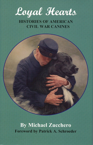Loyal Hearts Histories of American Civil War Canines