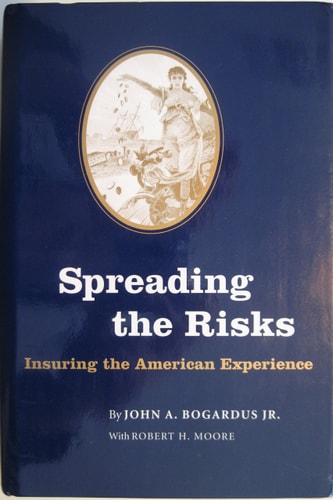 Spreading the Risks Insuring the American Experience
