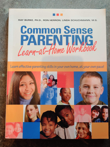 Common Sense Parenting Learn-at-Home Workbook