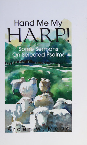 Hand Me My Harp Some Sermons on Selected Psalms