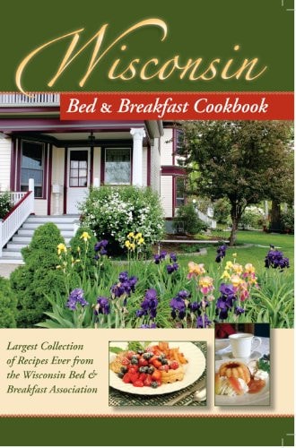 Wisconsin Bed and Breakfast Cookbook