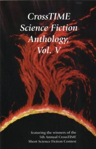 CrossTIME Science Fiction Anthology, Vol. V