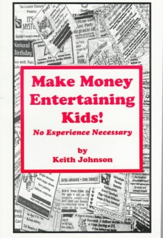 Make Money Entertaining Kids No Experience Necessary