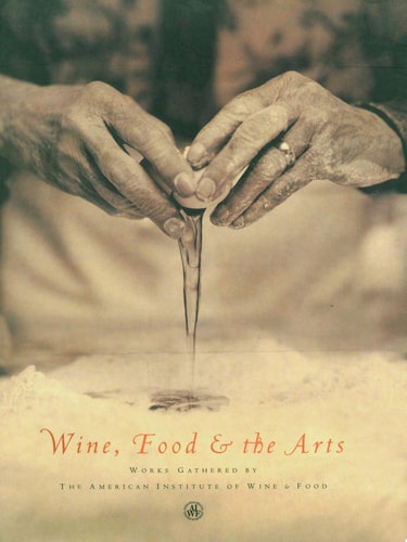 Wine, Food & the Arts, Volume II