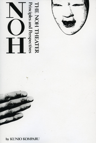 Noh Theater: Principles and Perspectives