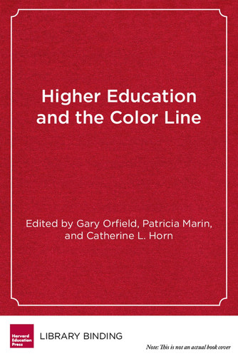 Higher Education and the Color Line: College Access, Racial Equity, and Social Change