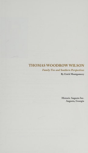 Thomas Woodrow Wilson: Family Ties and Southern Perspectives
