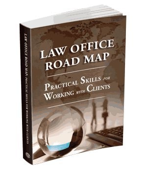 Law Office Road Map Practical Skills for Working with Clients