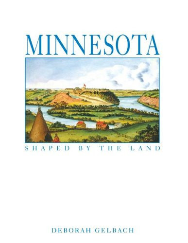Minnesota Shaped by the Land