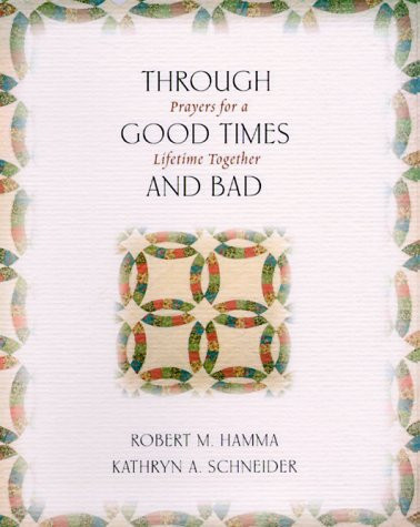 Through Good Times and Bad Prayers for a Lifetime Together