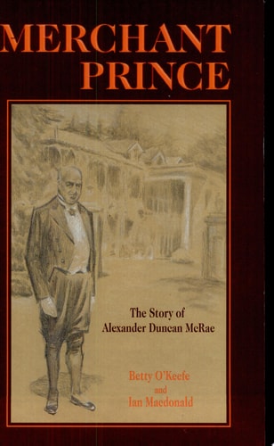 Merchant Prince The Story of Alexander Duncan McRae
