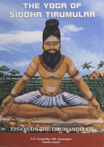 The Yoga of Tirumular Essays on the Tirumandiram