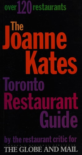 The Joanne Kates Toronto Restaurant Guide