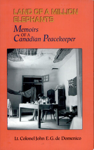 Land of a Million Elephants Memoirs of a Canadian Peacekeeper