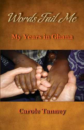 Words Fail Me My Years in Ghana