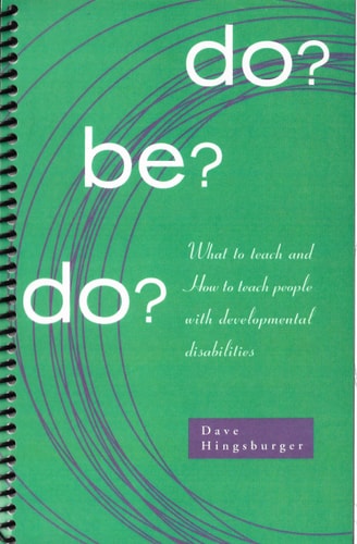 Do? Be? Do? What to Teach and how to Teach People with Developmental Disabilities