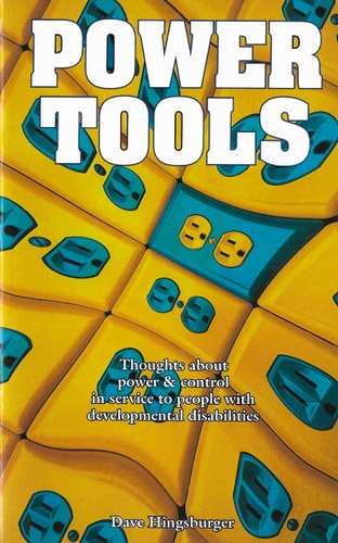 Power Tools Thoughts about Power & Control in Service to People with Developmental Disabilities