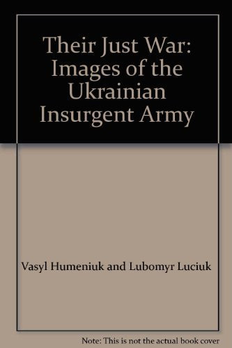 Their Just War: Images of the Ukrainian Insurgent Army