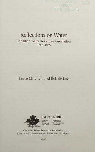 Reflections on Water Canadian Water Resources Association, 1947-1997
