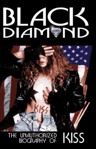 Black Diamond Unauthorized Biography of Kiss