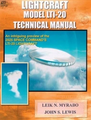 Lightcraft Model Lti-20 Technical Manual: 2025 Space Command's Lti-20 Lightcraft (Apogee Books Space Series)