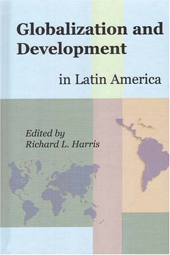 Globalization and Development in Latin America (International Studies in Social Science)