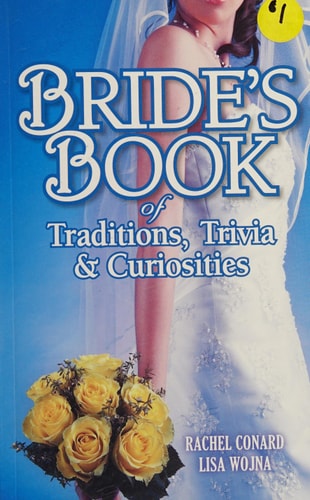 Bride's Book of Traditions,Trivia and Curiosities