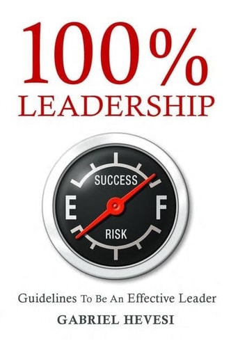 100% Leadership Guidelines to be an Effective Leader