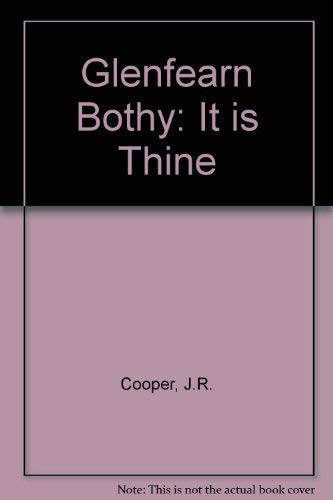 Glenfearn Bothy "it is Thine"