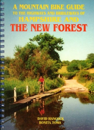 Mountain Bike Guide to the Highways and Bridleways of Hampshire and the New Forest