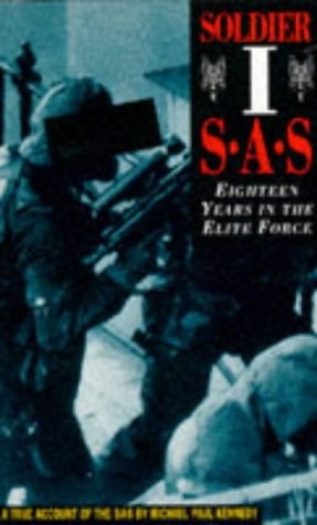 Soldier I SAS Eighteen Years in the Elite Forces