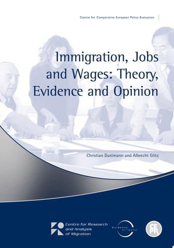 Immigration, Jobs and Wages Theory, Evidence and Opinion