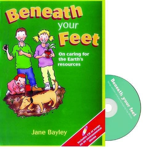 Beneath Your Feet On Caring for the Earth's Resources : a Geography/science Topic for KS1/KS2