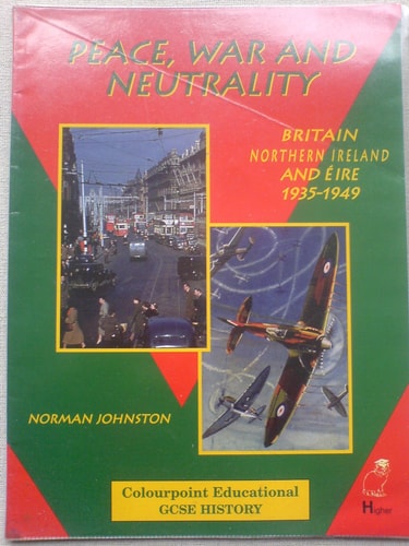 Peace, War and Neutrality: Britain, Northern Ireland and Éire, 1935-1949