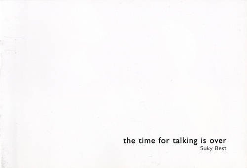 Suky Best The Time for Talking Is Over