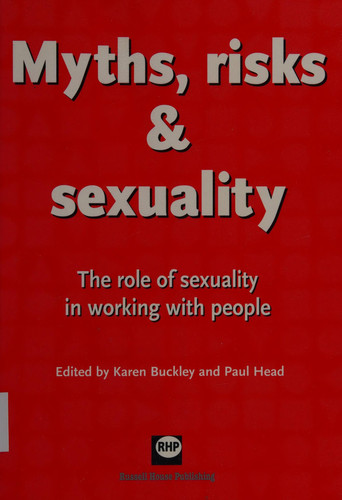 Myths, risks and sexuality: The role of sexuality in working with people