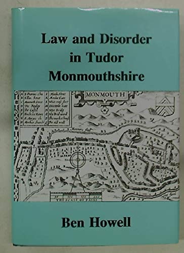 Law and disorder in Tudor Monmouthshire