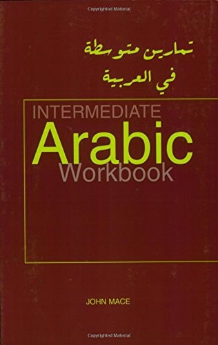 Intermediate Arabic Workbook For Revision and Practice