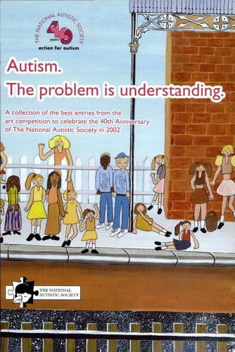 Autism The Problem Is Understanding - A Collection of the Best Entries from the Art Competition to Celebrate the 40th Anniversary of the National Autistic Society